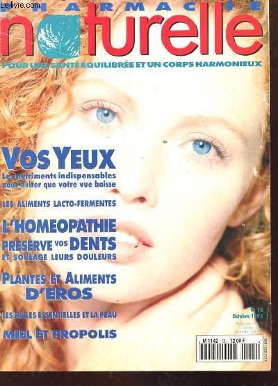 PHARMACIE NATURELLE N12 OCT 1995. POUR UNE SANTE EQUILIBREE ET UN CORPS HARMONIEUX. VOS YEUX: LES NUTRIMENTS INDISPENSABLES POUR EVITER QUE VOTRE VUE BAISSE. LES ALIMENTS LACTO-FERMENTES. L'HOMEOPATHIE PRESERVE VOS DENTS ET SOULAGE LEURS DOULEURS...