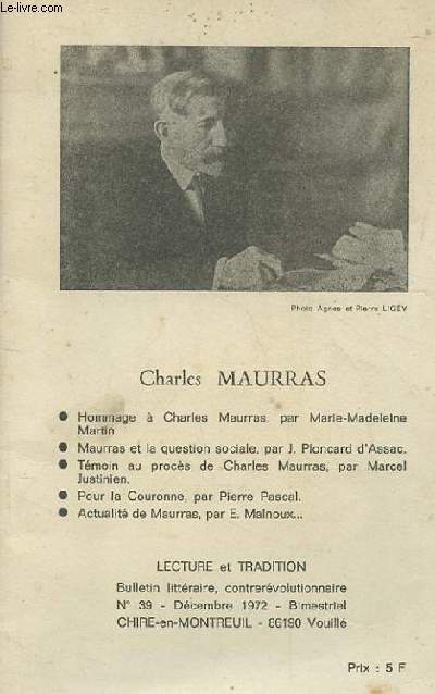 LECTURE ET TRADITION. BULLETIN LITTERAIRE, CONTREREVOLUTIONNAIRE N39. DEC 1972. CHARLES MAURRAS. HOMMAFE A CHARLES MAURRAS. MAURRAS ET LA QUESTION SOCIALE. TEMOIN AU PROCES DE CHARLES MAURRAS. POUR LA COURONNE. ACTUALITE DE MAURRAS
