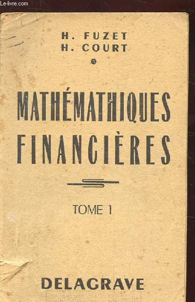 MATHEMATIQUES FINANCIERE. TOME 1