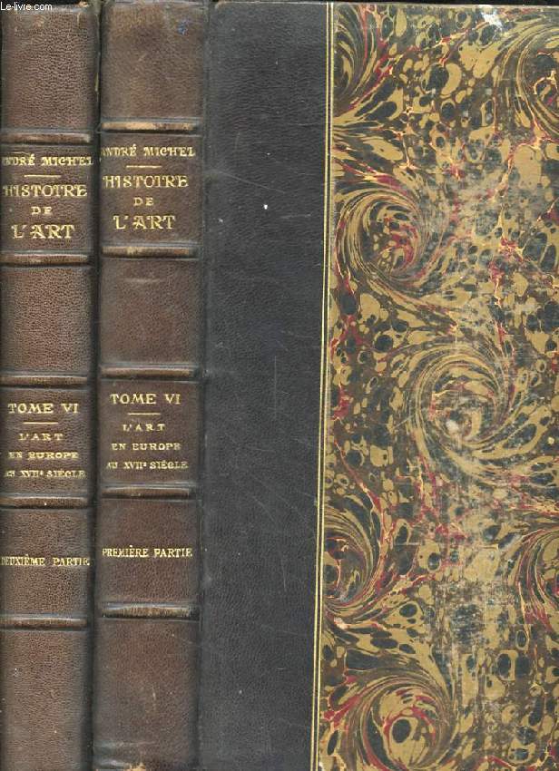 HISTOIRE DE L'ART DEPUIS LES PREMIERS TEMPS CHRETIENS JUSQU'A NOS JOURS. TOME VI. L'ART EN EUROPE AU XVII EME SIECLE. PREMIERE ET SECONDE PARTIE.
