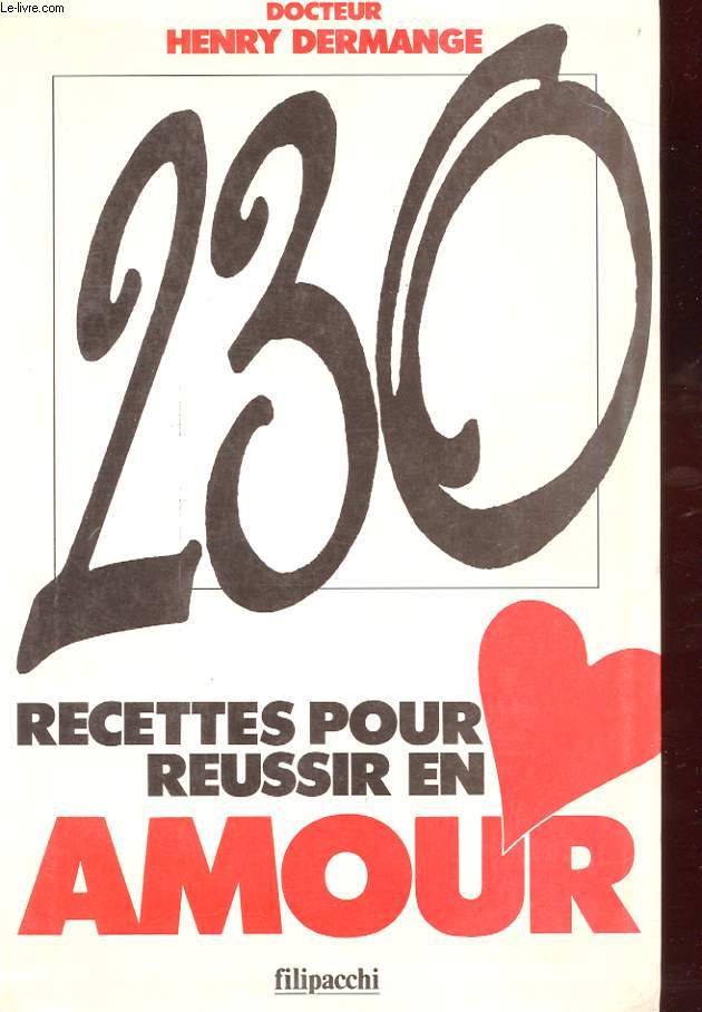230 RECETTES POUR REUSSIR EN AMOUR