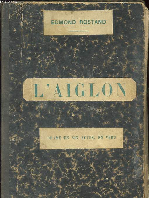 L'AIGLON. DRAME EN SIX ACTES ET VERS.