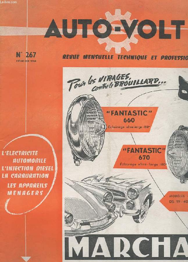 AUTO-VOLT. REVUE MENSUELLE TECHNIQUE ET PROFESSIONNALLE. N267. POUR LES VIRAGES CONTRE LE BROUILLARD. FANTASTIC 660 ECLAIRAGE ULTRA-LARGE 180. FANTASTIC 670 ECLAIRAGE ULTRA-LARGE 180. MODELES SPECIAUX DS 19 - 403 FREGATE