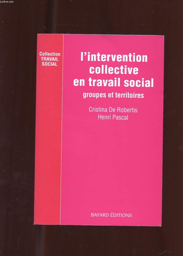 INTERVENTION COLLECTIVE EN TRAVAIL SOCIAL. GROUPES ET TERRITOIRES