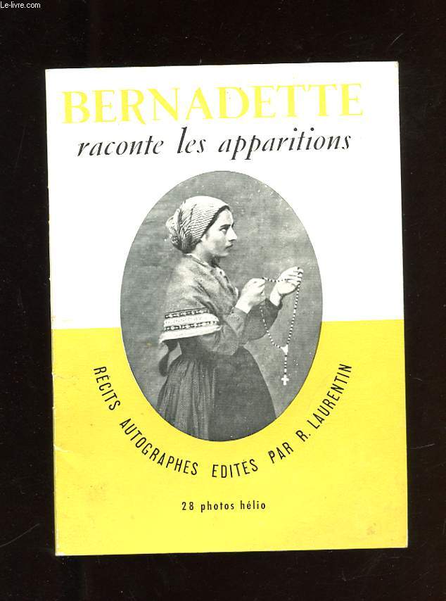 LES APPARITIONS RACONTEES PAR BERNADETTE.