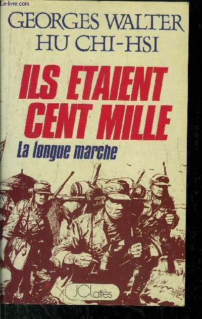 ILS ETAIENT CENT MILLE - LA LONGUE MARCHE