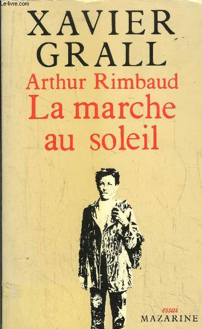 ARTHUR RIMBAUD LA MARCHE AU SOLEIL