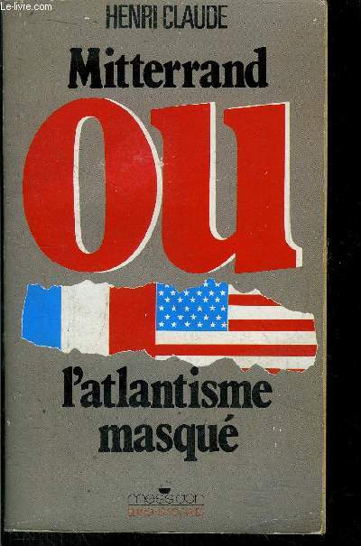 MITTERRAND OU L'ATLANTISME MASQUE