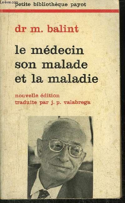 LE MEDECIN SON MALADE ET LA MALADIE - COLLECTION PETITE BIBLIOTHEQUE N86