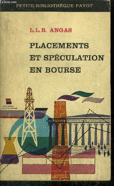 PLACEMENTS ET SPECULATION EN BOURSE - COLLECTION PETITE BIBLIOTHEQUE N4 / Prvisions des mouvements de cours des valeurs - technique de valorisation des portefeuilles...