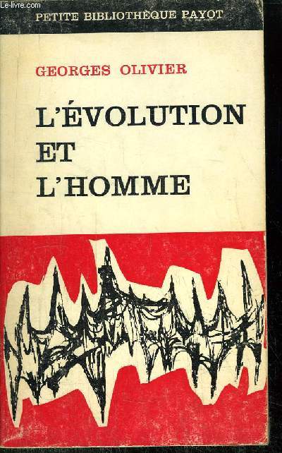 L'EVOLUTION ET L'HOMME -  COLLECTION PETITE BIBLIOTHEQUE PAYOT N78