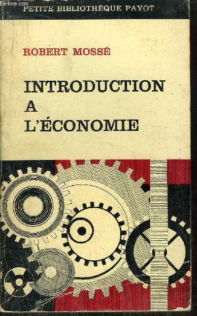 INTRODUCTION A L'ECONOMIE -  COLLECTION PETITE BIBLIOTHEQUE PAYOT N118
