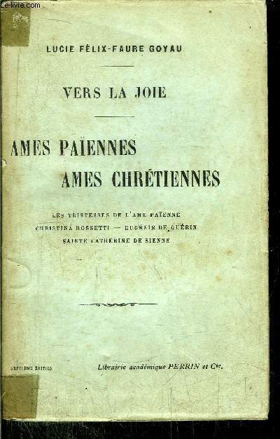 VERS LA JOIE - AMES PAIENNES AMES CHRETIENNES / Les tristesses de l'ame paienne - C. ROSSETTI - E. DE GUERIN - Sainte Catherine de Sienne