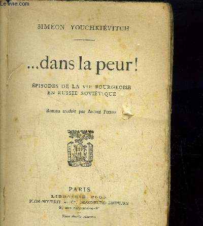 ... DANS LA PEUR  ! - EPISODES DE LA VIE BOURGEOISE EN RUSSIE SOVIETIQUE