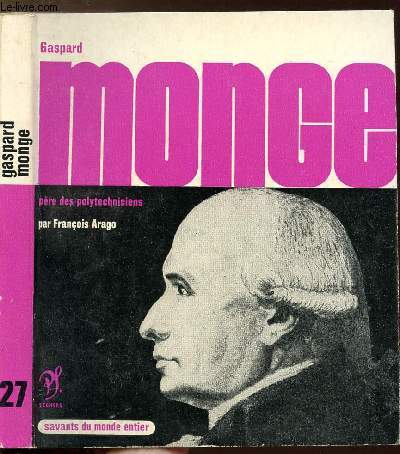 GASPARD MONGE PERE DES POLYTECHNICIENS - COLLECTION SAVANT DU MONDE ENTIER N27