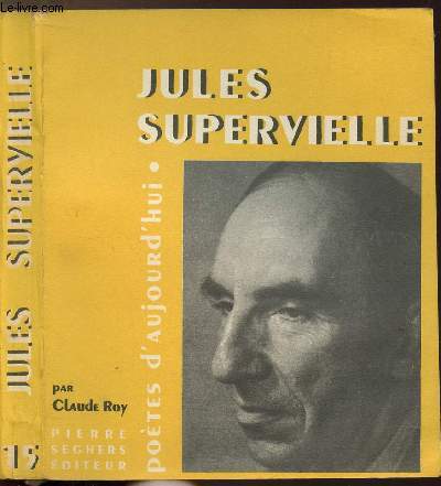 JULES SUPERVIELLE - COLLECTION POETES D'AUJOURD'HUI N15