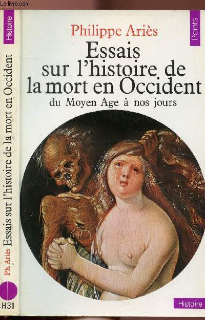 ESSAIS SUR L'HISTOIRE DE LA MORT EN OCCIDENT - DU MOYEN AGE A NOS JOURS - COLLECTION POINTS HISTOIRE NH31