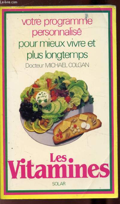 VOTRE PROGRAMME PERSONNALISE POUR MIEUX VIVRE ET PLUS LONGTEMPS - LES VITAMINES -