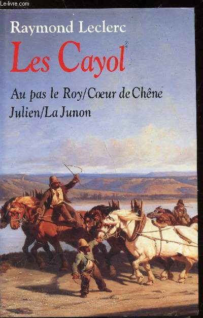 Les cayol - Au pas le roy - Coeur de chne - Julien - La junon