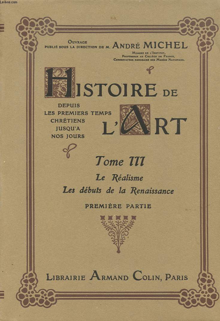 HISTOIRE DE L ART TOME 3 Deuxime partie :  Le realisme. Les dbuts de la renaissance.