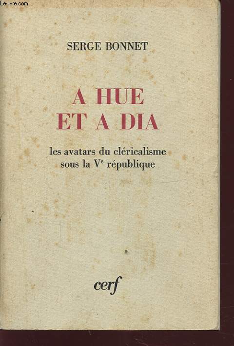 A HUE ET A DIA LES AVATARS DU CLERICALISME SOUS LA Ve REPUBLIQUE
