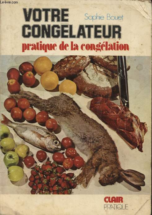 VOTRE CONGELATEUR PRATIQUE DE LA CONGELATION