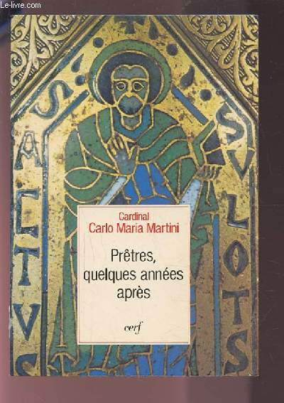 PRETRES, QUELQUES ANNEES APRES - MEDITATIONS SUR LE MINISTERE PRESBYTERAL.