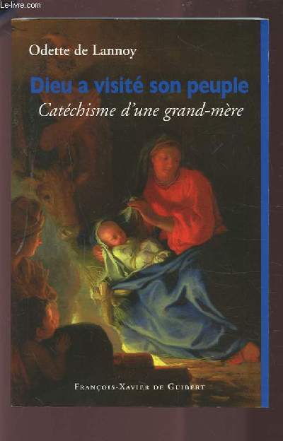 DIEU A VISITE SON PEUPLE - CATECHISME D'UNE GRAND MERE.