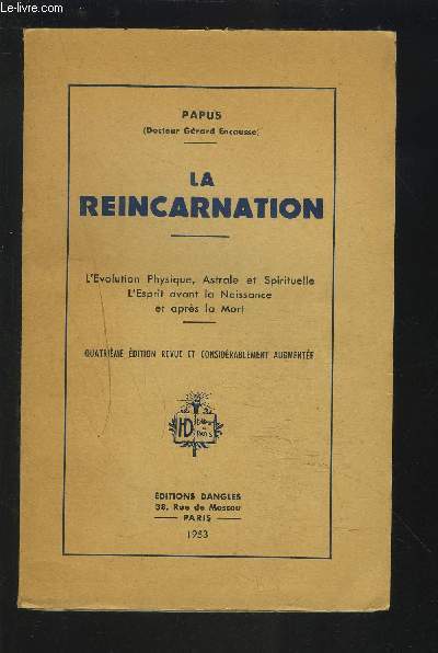LA REINCARNATION - L'EVOLUTION  PHYSIQUE, ASTRALE ET SPIRITUELLE, L'ESPRIT AVANT LA NAISSANCE ET APRES LA MORT.