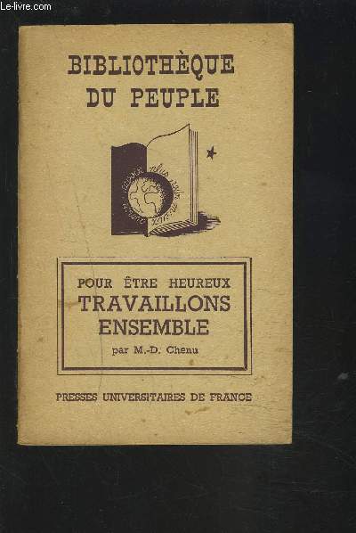 BIBLIOTHEQUE DU PEUPLE : POUR ETRE HEUREUX TRAVAILLONS ENSEMBLE.