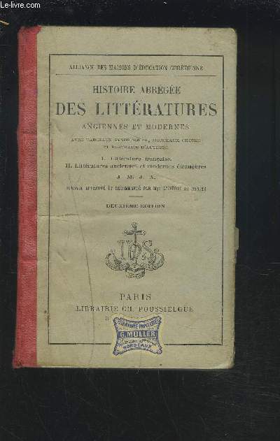 HISTOIRE ABREGEE DES LITTERATURES - ANCIENNES ET MODERNES : LITTERATURE FRANCAISE + LITTERATURES ANCIENNES ET MODERNES ETRANGERES.