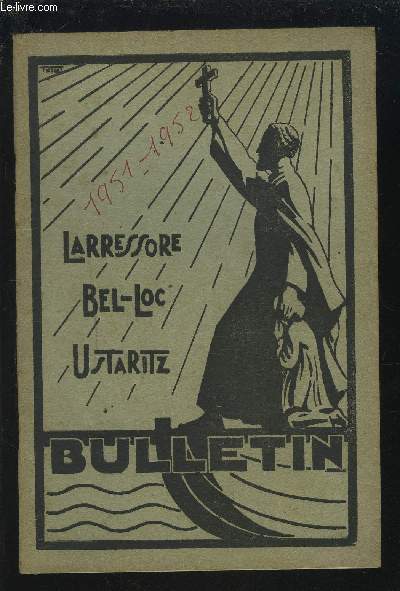 LARRESSORE / BEL-LOC / USTARITZ - BULLETIN DE L'ASSOCIATION DES ANCIENS ELEVES 1951-52.