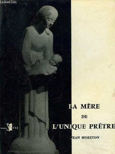 LA MERE DE L'UNIQUE PRETRE.