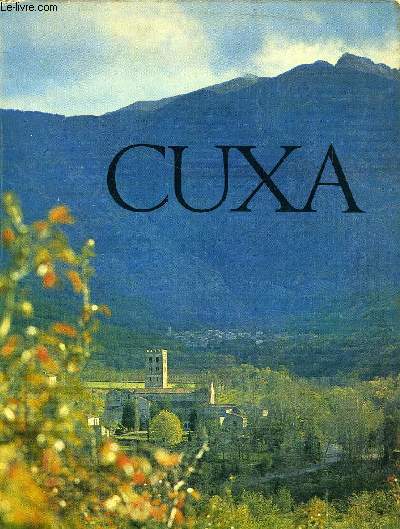 CUXA - L'EGLISE PREROMANE - LA CRYPTE ET LE CLOCHER - LE CLOITRE ET LA TRIBUNE.