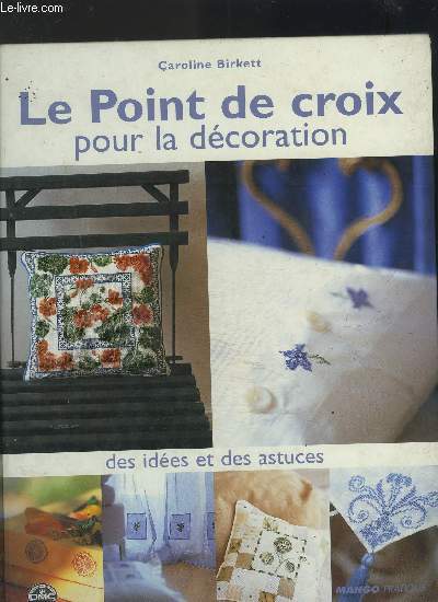 LE POINT DE CROIX POUR LA DECORATION / DES IDEES ET DES ASTUCES