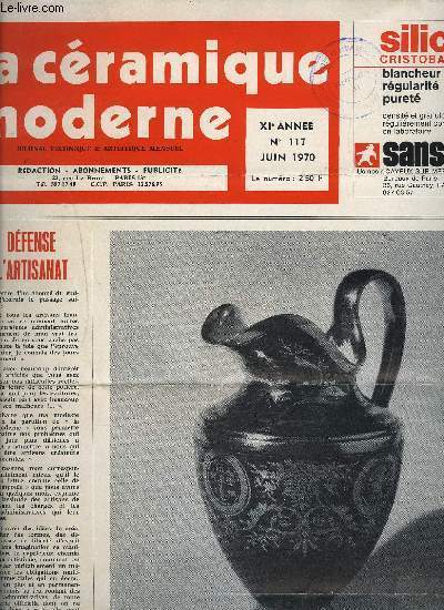 LA CERMAIQUE MODERNE- JOURNAL TECHNIQUE ET ARTISTIQUE N117- XIe ANNEE- JUIN 1970- La dfense de l'artisanat- La teinture des pates cramiques- Colombineuses pour filer la pate- Evitez la peau d'orange- Education artistique- La porcelaine de Limoges au...