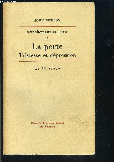 ATTACHEMENT ET PERTE 3- LA PERTE- TRISTESSE ET DEPRESSION- COLLECTION LE FIL ROUGE