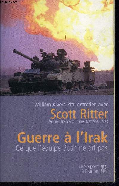 GUERRE A L IRAK- CE QUE L EQUIPE BUSH NE DIT PAS