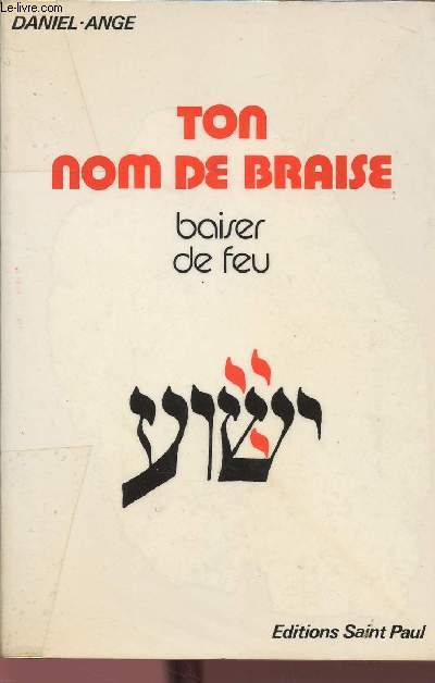 TON NOM DE BRAISE : BAISER DE FEU