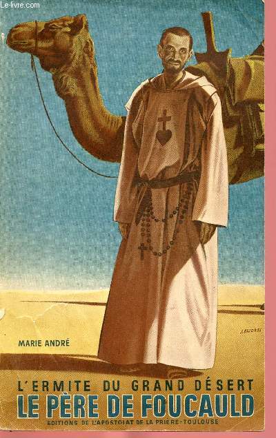 L'ERMITE DU GRAND DESERT : LE PERE DE FOUCAULD