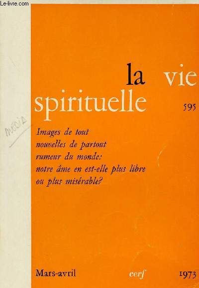 LA VIE SPIRITUELLE N595 - MARS.AVRIL 73 : LES MASS MEDIA / CHEMINS ET DEMEURES : Les media, leur violence et le procs de la conscience, par Jacques Gagey / Information par les mdia et esprance du chrtien / La complainte de l'exil, par Jacques Martin