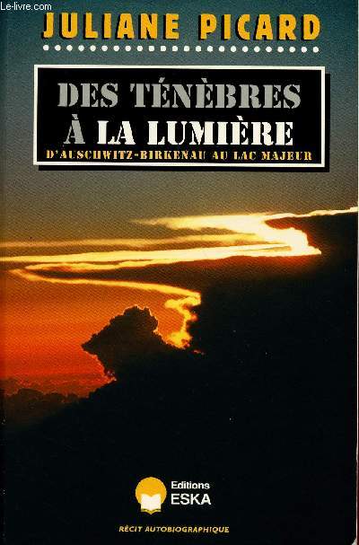 DES TENEBRES A LA LUMIERE : D'AUSCHWITZ-BIRKENAU AU LAC MAJEUR