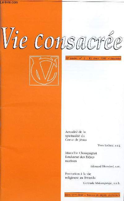 VIE CONSACREE N2-62e anne - 15 MARS 90 : Actualit de la spiritualit du Coeur de Jsus, par Yves Ledure, s.c.j. / Marcellin Champagnat, fondateur des Frres Maristes, par Edouard Blondeel, par s.m. / Formation  la vie religieuse au Rwanda, etc