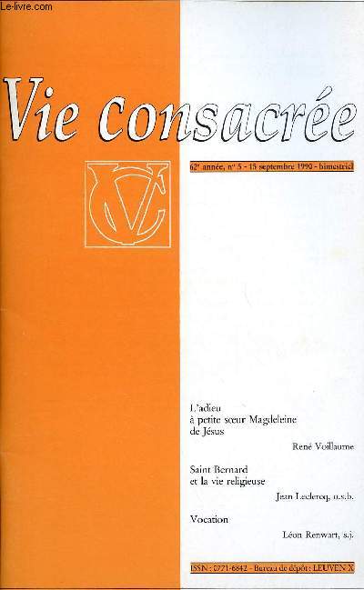 VIE CONSACREE N5- 15 SEPT 90 : L'adieu  petite soeur Magdelaine de Jsus, par Ren Voillaume / Saint Bernard et la vie religieuse, par Jean Leclercq, o.s.b. / Vocation, par Lon Renwart, s.j.