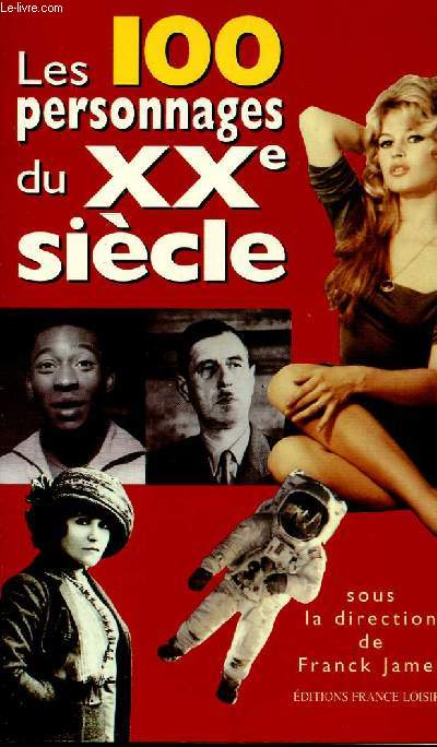 LES 100 PERSONNAGES DU XXE SIECLE