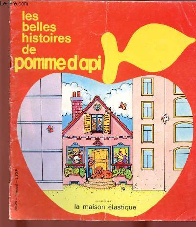LES PLUS BELLES HISTOIRES DE POMME D'API N 25 : LA MAISON ELASTIQUE
