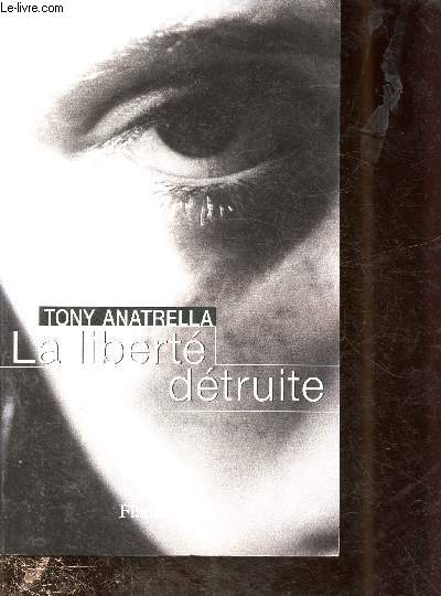 LA LIBERTE DETRUITE [DEPENDANCE - DROGUE - TOXICOMANE]