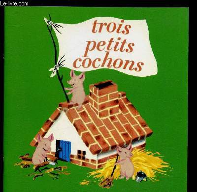 TROIS PETITS COCHONS