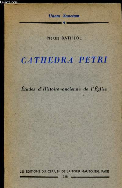 CATHEDRA PETRI -  ETUDES D'HISTOIRE ANCIENNE DE L'EGLISE (UNAM SANCTAM N4)
