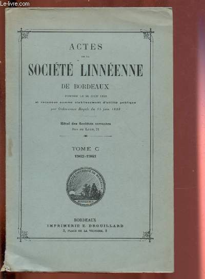 ACTES DE LA SOCIETE LINNEENNE DE BORDEAUX - TOME C - 1962/1963 :  Nouveau Estracode de l'Eocne et de l'oligocne de l'Aquitaine mridionale, par Deltel - Sur les tmoins septentrionaux de la transgression Miocne en Aquitaine -etc.
